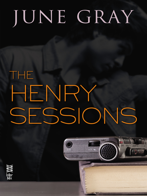 Title details for The Henry Sessions by June Gray - Available